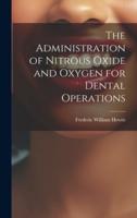 The Administration of Nitrous Oxide and Oxygen for Dental Operations