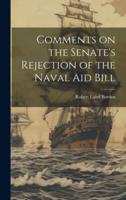 Comments on the Senate's Rejection of the Naval Aid Bill