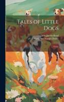 Tales of Little Dogs