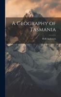A Geography of Tasmania