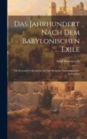Das Jahrhundert Nach Dem Babylonischen Exile