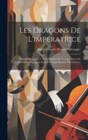 Les Dragons De L'impératrice; Opéracomique En 3 Actes. Paroles De Georges Duval Et Albert Vanloo. Partition Piano Et Chant Réduite Par L'auteur