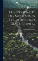 Le Reboisement Des Montagnes Et L'extinction Des Torrents...