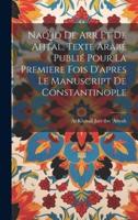 Naq'id De Arr Et De Ahtal, Texte Arabe Publié Pour La Premiere Fois D'apres Le Manuscript De Constantinople