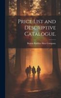 Price List and Descriptive Catalogue.