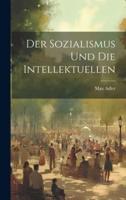 Der Sozialismus Und Die Intellektuellen