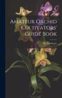 Amateur Orchid Cultivators' Guide Book