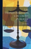 Les Transformations Du Droit Public. --