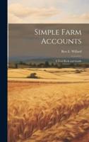 Simple Farm Accounts; a Text Book and Guide