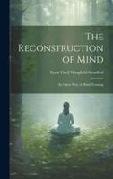 The Reconstruction of Mind; an Open Way of Mind-Training