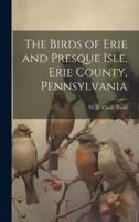 The Birds of Erie and Presque Isle, Erie County, Pennsylvania