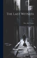 The Last Witness ..