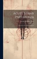 Acute Lobar Pneumonia; Prevention and Serum Treatment