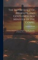 The Importance of Meekness and Gentleness in a Minister of the Gospel