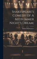 Shakespeare's Comedy of A Midsummer Night's Dream;