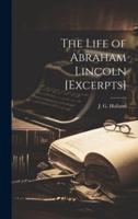 The Life of Abraham Lincoln [Excerpts]