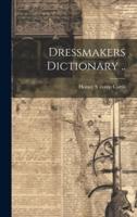 Dressmakers Dictionary ..