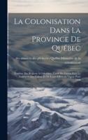 La Colonisation Dans La Province De Québec