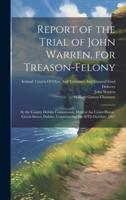 Report of the Trial of John Warren, for Treason-Felony