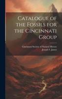 Catalogue of the Fossils for the Cincinnati Group