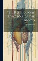 The Respiratory Function of the Blood