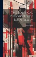 The Political Philosophy of John Dewey