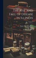 The Rise and Fall of Disease in Illinois; Volume 2