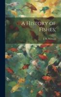 A History of Fishes;