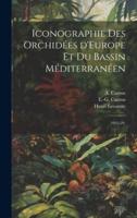 Iconographie Des Orchidées d'Europe Et Du Bassin Méditerranéen