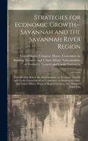 Strategies for Economic Growth--Savannah and the Savannah River Region