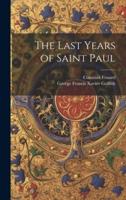 The Last Years of Saint Paul