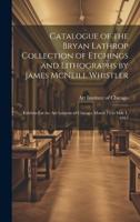 Catalogue of the Bryan Lathrop Collection of Etchings and Lithographs by James McNeill Whistler