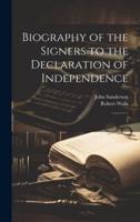 Biography of the Signers to the Declaration of Independence