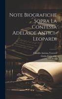 Note Biografiche Sopra La Contessa Adelaide Antici-Leopardi