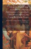 Health Care for Veterans Under President Clinton's Proposed Health Care Reform Plan