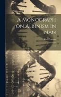 A Monograph on Albinism in Man