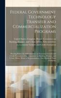 Federal Government Technology Transfer and Commercialization Programs