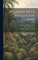 Episodios De La Revolucion Cubana