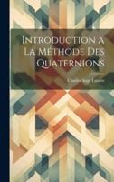 Introduction a La Méthode Des Quaternions