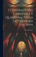 I Contrasti Fra Carnevale E Quaresima Nella Letteratura Italiana