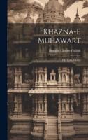 Khazna-E Muhawart; or, Urdu Idioms