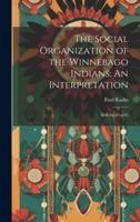The Social Organization of the Winnebago Indians
