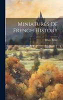 Miniatures Of French History