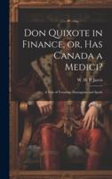 Don Quixote in Finance, or, Has Canada a Medici?