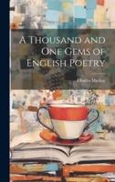A Thousand and One Gems of English Poetry