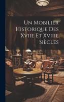 Un Mobilier Historique Des Xviie Et Xviiie Siècles