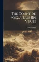 The Count De Foix, a Tale [In Verse]