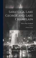 Saratoga, Lake George and Lake Champlain