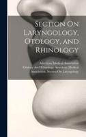 Section On Laryngology, Otology, and Rhinology