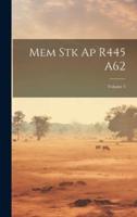 Mem Stk Ap R445 A62; Volume 3